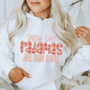 Snow Day Women's Unisex Hooded Sweatshirt, Crewneck Sweatshirt or T-Shirt Snow Day Pajamas All Day Long Funny Snow Day Shirt